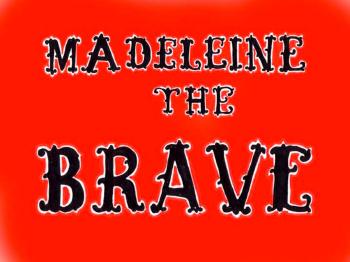 Madeleine the brave by 
																			Nathalie Djurberg