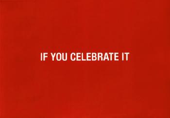If you celebrate it by 
																	Leo Zogmayer
