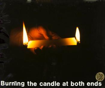 Burning the Candle at Both Ends by 
																	 NE Thing Co