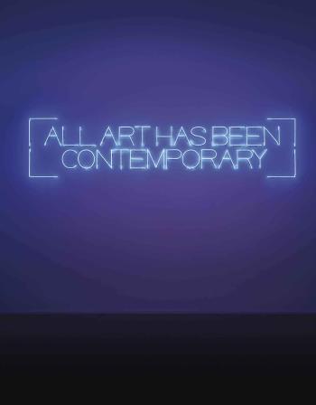 All Art Has Been Contemporary by 
																	Maurizio Nannucci