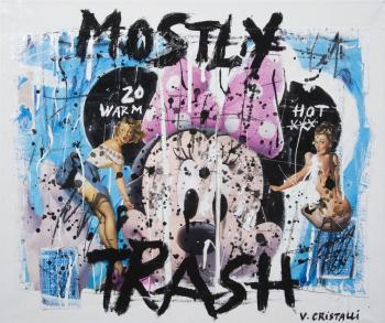 Mostly Trash by 
																	Vero Cristalli