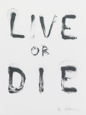 Live Or Die (State I) by 
																	Bruce Nauman