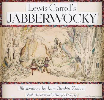 Lewis Carroll's Jabberwocky by 
																			Jane Breskin Zalben