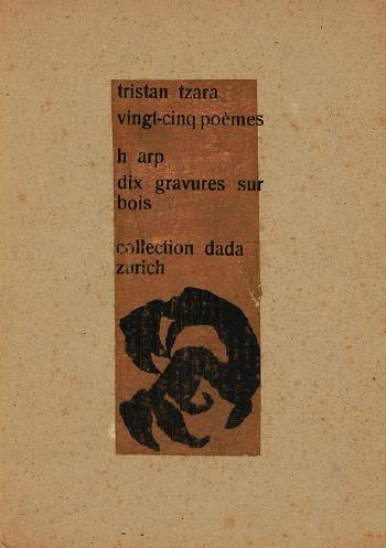 Tristan Tzara. Vingt-cinq poèmes. Hans Arp. Dix gravures sur bois by 
																	 Dada Zurich