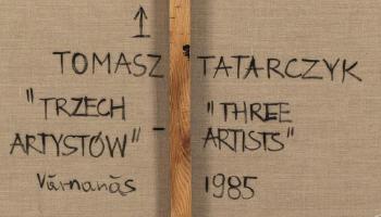 Three Artists by 
																			Tomasz Tatarczyk