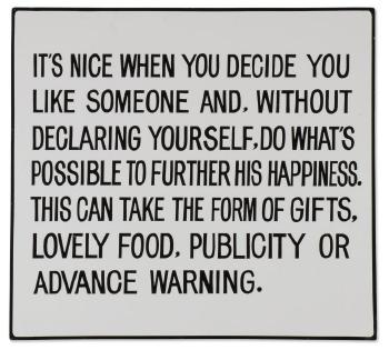 Selection from the living series, it's nice when you decide you like someone
 by 
																			Jenny Holzer