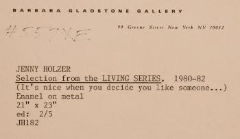 Selection from the living series, it's nice when you decide you like someone
 by 
																			Jenny Holzer