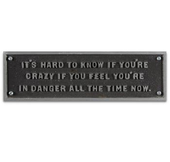 it's hard to know..., from The Survival Series by 
																	Jenny Holzer