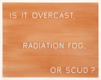 Is it Overcast, Radiation Fog, or Scud by 
																	Ed Ruscha