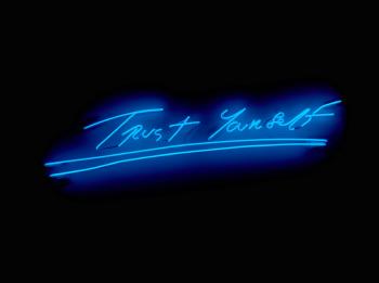 Trust Yourself by 
																	Tracey Emin